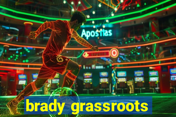 brady grassroots